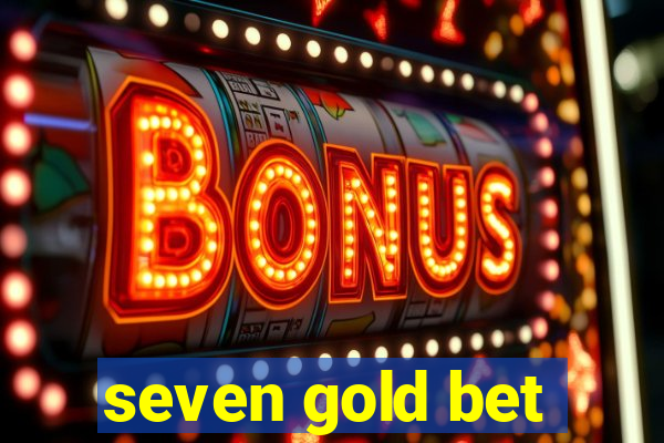 seven gold bet